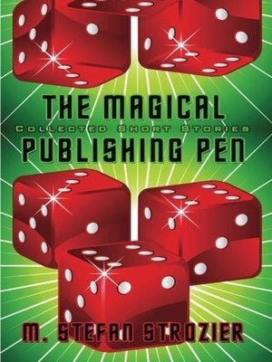 cover image of THE MAGICAL PUBLISHING PEN  Collected Short Stories